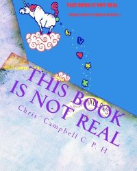 cover of the book This Book is Not Real: (what I didn't learn in school.)