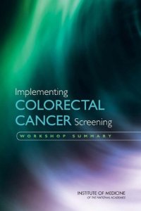 cover of the book Implementing Colorectal Cancer Screening: Workshop Summary