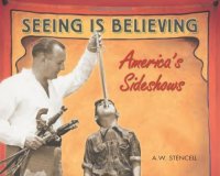 cover of the book Seeing Is Believing: America's Side Shows