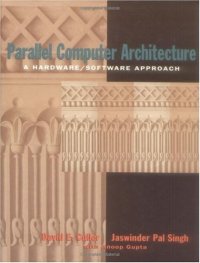 cover of the book Parallel Computer Architecture: A Hardware Software Approach (The Morgan Kaufmann Series in Computer Architecture and Design)