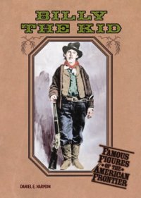 cover of the book Billy the Kid (Famous Figures of the American Frontier)