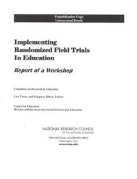 cover of the book Implementing Randomized Field Trials in Education: Report of a Workshop