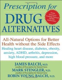 cover of the book Prescription for Drug Alternatives: All-Natural Options for Better Health without the Side Effects