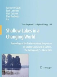 cover of the book Shallow Lakes in a Changing World: Proceedings of the 5th International Symposium on Shallow Lakes, held at Dalfsen, The Netherlands, 5-9 June 2005 (Developments ... Hydrobiology) (Developments in Hydrobiology)
