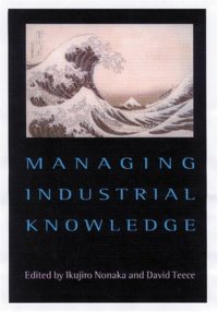 cover of the book Managing Industrial Knowledge: Creation, Transfer and Utilization