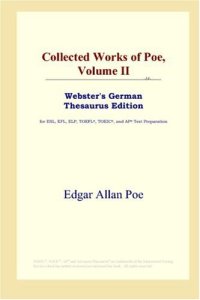 cover of the book Collected Works of Poe, Volume II (Webster's German Thesaurus Edition)