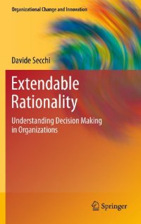 cover of the book Extendable Rationality: Understanding Decision Making in Organizations