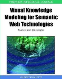 cover of the book Visual Knowledge Modeling for Semantic Web Technologies: Models and Ontologies (Premier Reference Source)