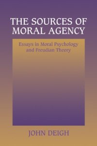 cover of the book The Sources of Moral Agency: Essays in Moral Psychology and Freudian Theory