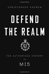 cover of the book Defend the Realm: The Authorized History of MI5