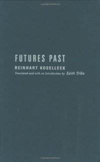 cover of the book Futures Past: On the Semantics of Historical Time (Studies in Contemporary German Social Thought.)