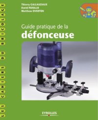 cover of the book Guide pratique de la defonceuse