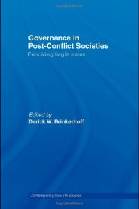 cover of the book Governance in Post-Conflict Societies: Rebuilding Fragile States (Contemporary Security Studies)