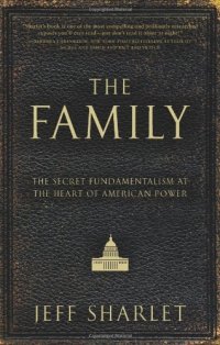 cover of the book The Family: The Secret Fundamentalism at the Heart of American Power