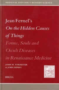 cover of the book Jean Fernel's On The Hidden Causes of Things: Forms, Souls, And Occult Diseases In Renaissance Medicine (Medieval and Early Modern Science)