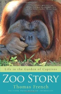 cover of the book Zoo Story: Life in the Garden of Captives