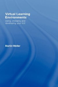 cover of the book Virtual Learning Environments: Using, Choosing and Developing your VLE