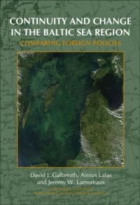 cover of the book Continuity and Change in the Baltic Sea Region: Comparing Foreign Policies (On the Boundary of Two Worlds: Identity, Freedom, & Moral Imagination in the Baltics)