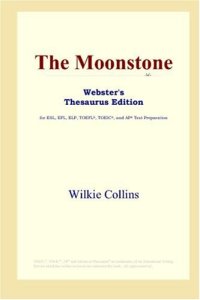 cover of the book The Moonstone (Webster's Thesaurus Edition)