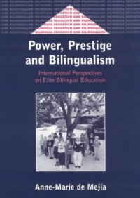 cover of the book Power, Prestige and Bilingualism: International Perspectives on Elite Bilingual Education (Bilingual Education and Bilingualism, Volume 35)