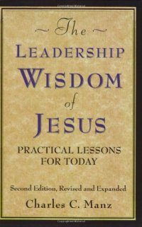 cover of the book The Leadership Wisdom of Jesus: Practical Lessons for Today