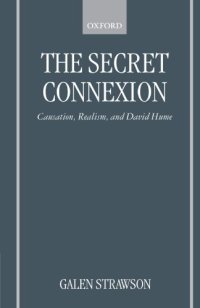 cover of the book The Secret Connexion: Causation, Realism, and David Hume (Clarendon Paperbacks)