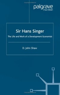 cover of the book Sir Hans W. Singer: The Life and Work of a Development Economist