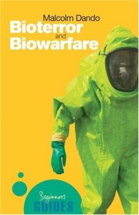 cover of the book Bioterror and Biowarfare: A Beginner’s Guide (Oneworld Beginner’s Guides)