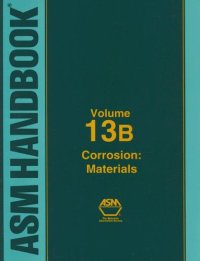 cover of the book ASM Handbook: Volume 13B: Corrosion: Materials