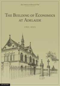 cover of the book The Building of Economics at Adelaide: 1901-2001