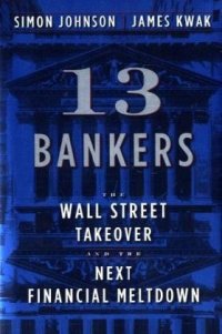 cover of the book 13 Bankers: The Wall Street Takeover and the Next Financial Meltdown