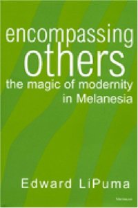 cover of the book Encompassing Others: The Magic of Modernity in Melanesia