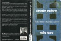 cover of the book Christian Moderns: Freedom and Fetish in the Mission Encounter