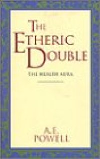 cover of the book The Etheric Double (Theosophical Classics Series)