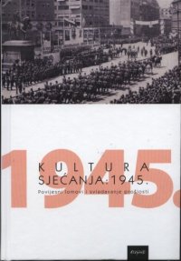 cover of the book Kultura sjećanja: 1945. Povijesni lomovi i svladavanje prošlosti