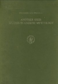 cover of the book Another Seed: Studies in Gnostic Mythology (Nag Hammadi Studies 24)