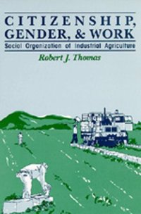 cover of the book Citizenship, Gender and Work: Social Organization of Industrial Agriculture