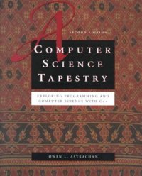 cover of the book A Computer Science Tapestry: Exploring Programming and Computer Science with C++ (2nd edition)