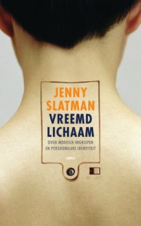 cover of the book Vreemd lichaam: over medisch ingrijpen en persoonlijke identiteit