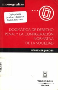 cover of the book Dogmatica de Derecho penal y la configuracion normativa de la sociedad