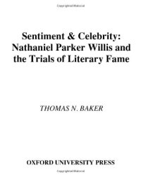 cover of the book Sentiment and Celebrity: Nathaniel Parker Willis and the Trials of Literary Fame