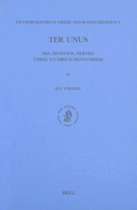 cover of the book Inconsistencies in Greek and Roman Religion 1: Ter Unus - Isis, Dionysus, Hermes. Three Studies in Henotheism