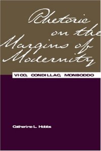 cover of the book Rhetoric on the Margins of Modernity: Vico, Condillac, Monboddo (Rhetorical Philosophy & Theory)