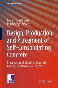 cover of the book Design, Production and Placement of Self-Consolidating Concrete: Proceedings of SCC2010, Montreal, Canada, September 26-29, 2010