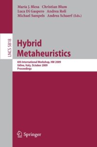 cover of the book Hybrid Metaheuristics: 6th International Workshop, HM 2009, Udine, Italy, October 16-17, 2009. Proceedings