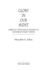 cover of the book Glory in Our Midst: A Biblical-Theological Reading of Zechariah's Night Visions