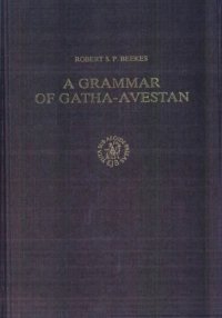 cover of the book A Grammar of Gatha-Avestan (Asian Studies)