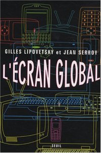 cover of the book L'ecran global : Culture-medias et cinema a l'age hypermoderne