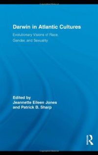 cover of the book Darwin in Atlantic Cultures: Evolutionary Visions of Race, Gender, and Sexuality (Routledge Research in Atlantic Studies)