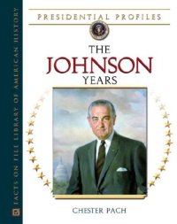 cover of the book The Johnson Years (Presidential Profiles)